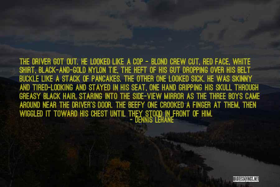 Crew Cut Quotes By Dennis Lehane