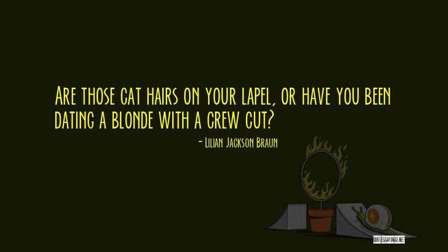 Crew Cut Quotes By Lilian Jackson Braun Crew Cut Quotes By Lilian Jackson Braun