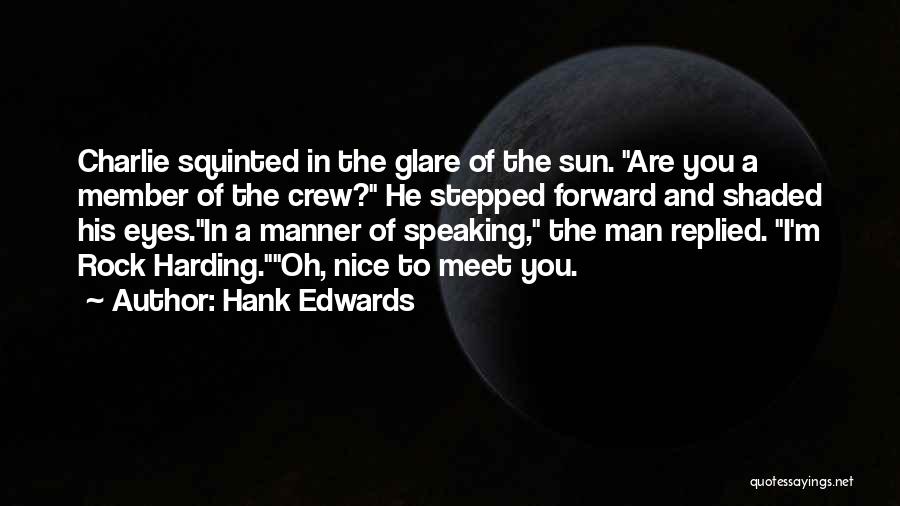 Crew Member Quotes By Hank Edwards