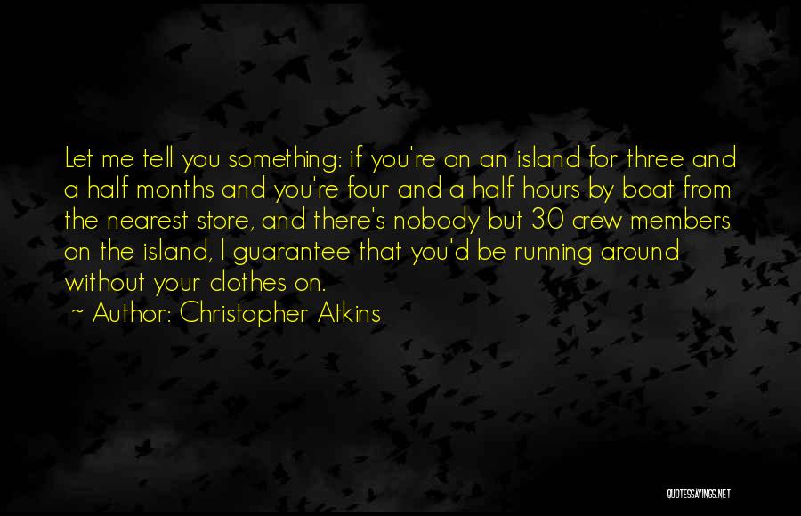 Crew Members Quotes By Christopher Atkins