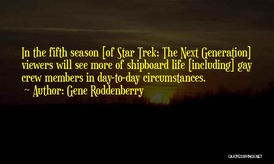 Crew Members Quotes By Gene Roddenberry