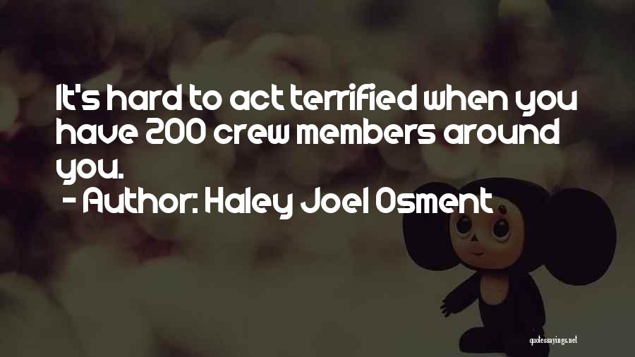 Crew Members Quotes By Haley Joel Osment