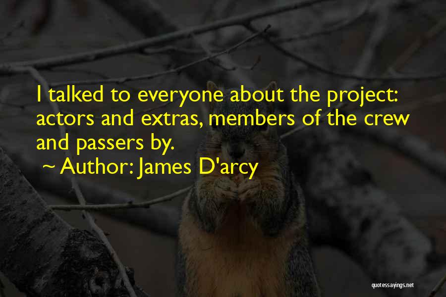 Crew Members Quotes By James D'arcy