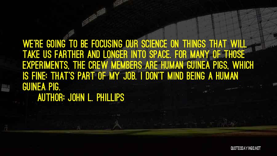 Crew Members Quotes By John L. Phillips