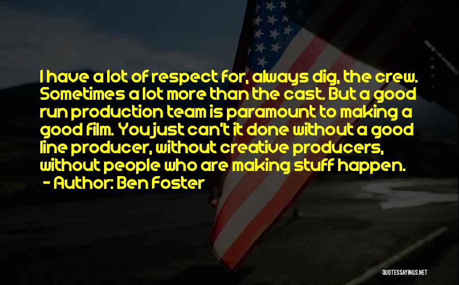 Crew Team Quotes By Ben Foster