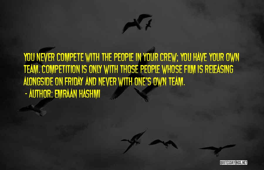 Crew Team Quotes By Emraan Hashmi