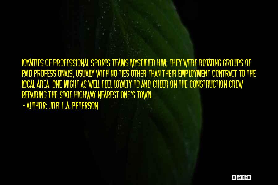 Crew Teams Quotes By Joel L.A. Peterson