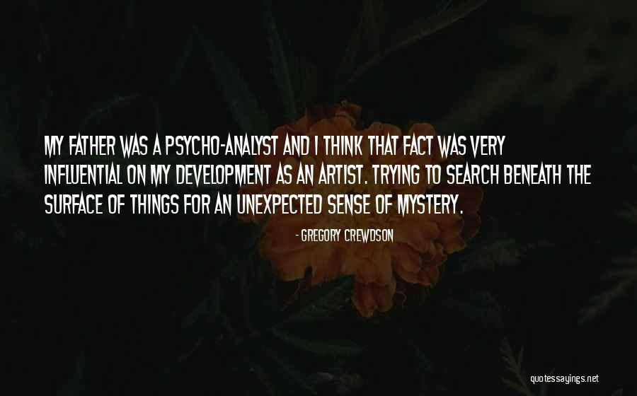 Crewdson Gregory Quotes By Gregory Crewdson Crewdson Gregory Quotes By Gregory Crewdson