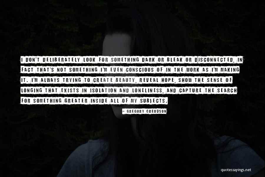Crewdson Gregory Quotes By Gregory Crewdson Crewdson Gregory Quotes By Gregory Crewdson