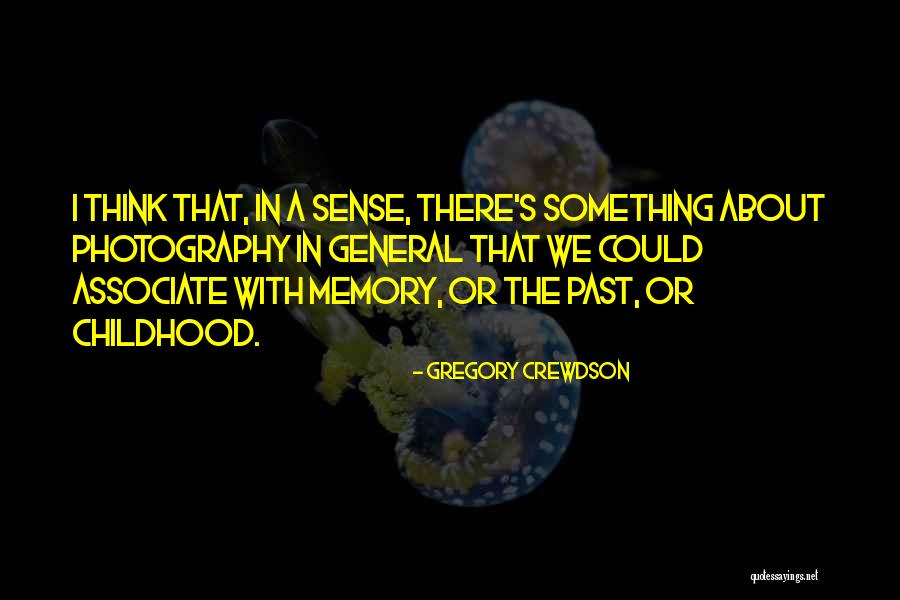 Crewdson Gregory Quotes By Gregory Crewdson Crewdson Gregory Quotes By Gregory Crewdson