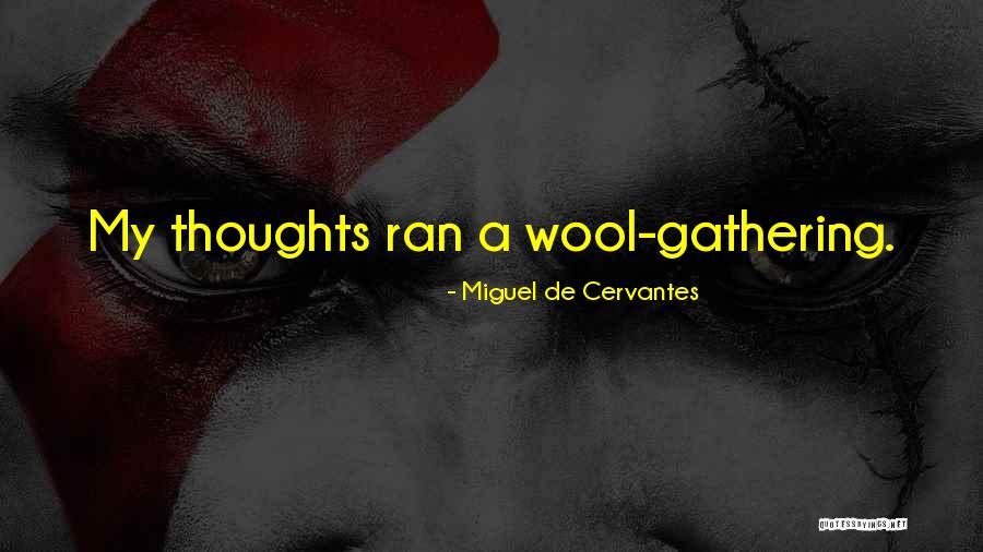 Crewdson Gregory Quotes By Miguel De Cervantes