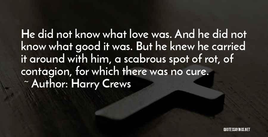 Crews Quotes By Harry Crews