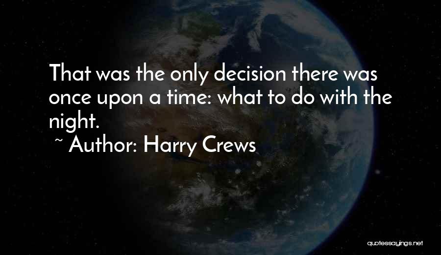 Crews Quotes By Harry Crews