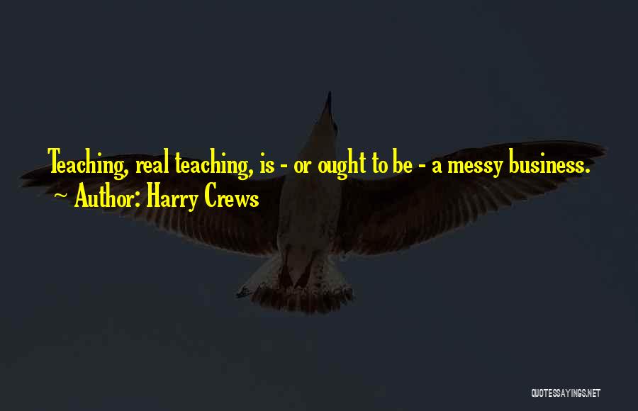 Crews Quotes By Harry Crews