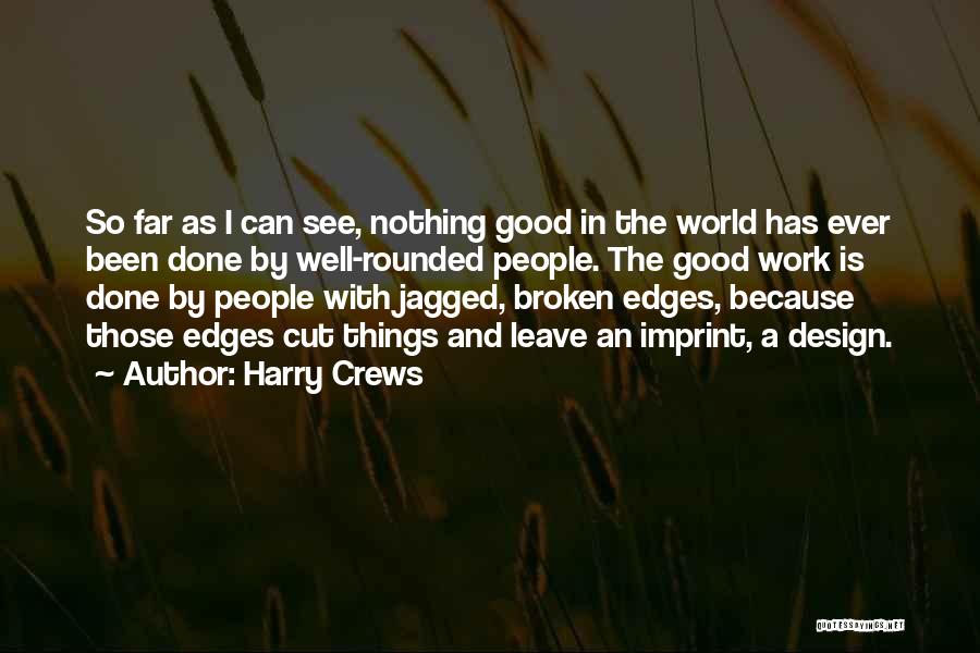 Crews Quotes By Harry Crews