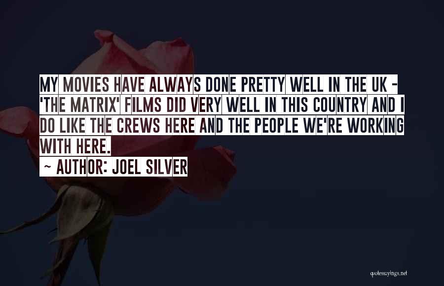 Crews Quotes By Joel Silver