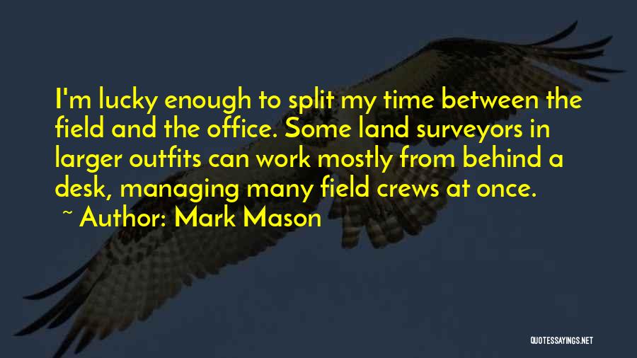 Crews Quotes By Mark Mason