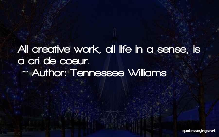 Cri-kee Quotes By Tennessee Williams