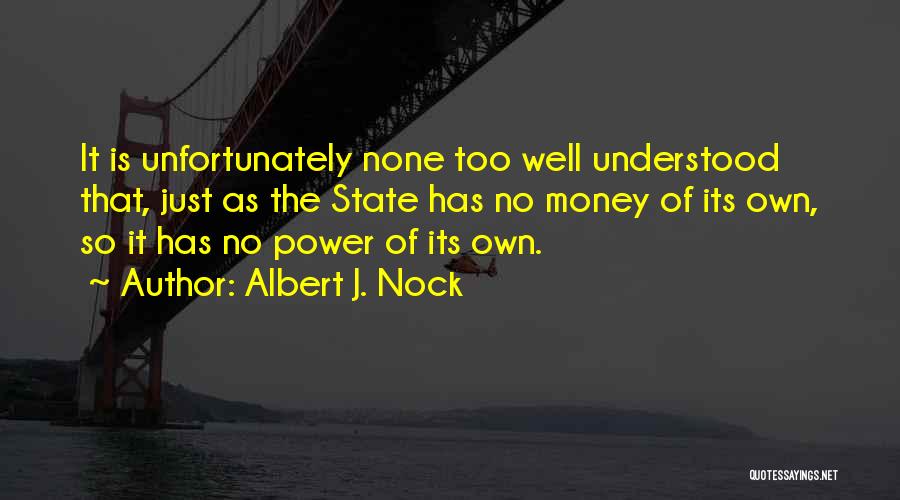 Cribellum Quotes By Albert J. Nock