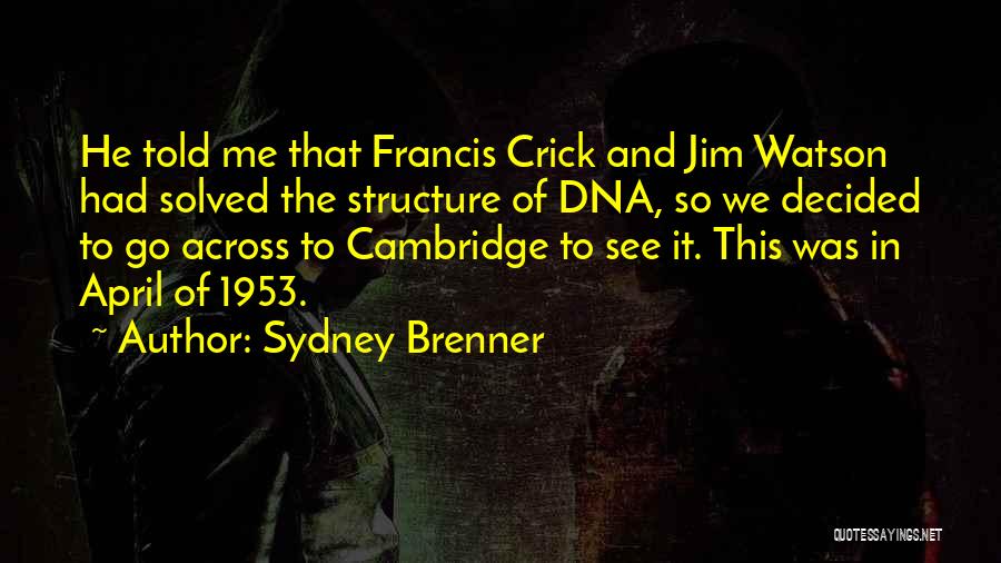 Crick Dna Quotes By Sydney Brenner