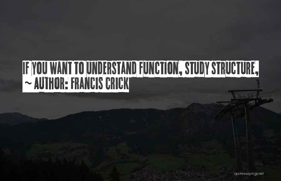 Crick Quotes By Francis Crick