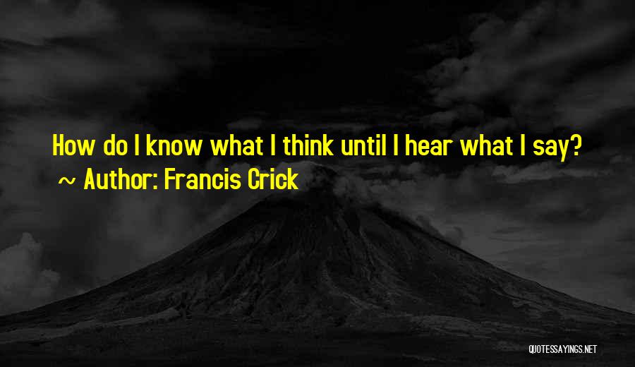 Crick Quotes By Francis Crick