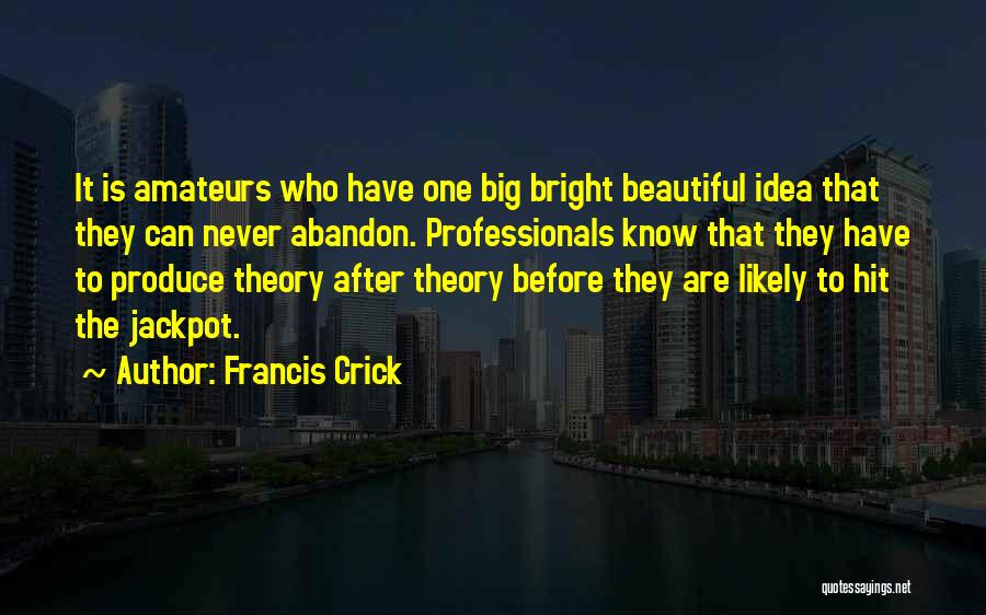 Crick Quotes By Francis Crick