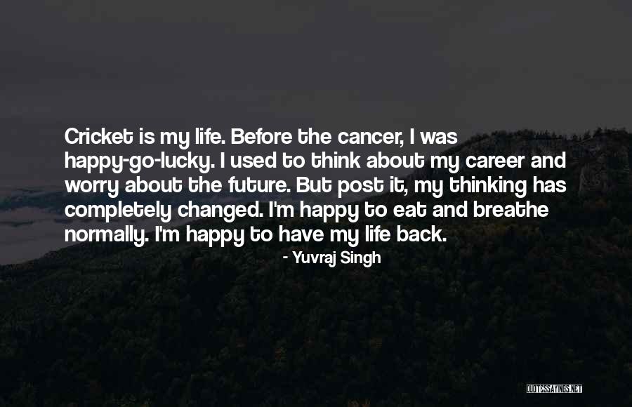 Cricket And Life Quotes By Yuvraj Singh Cricket And Life Quotes By Yuvraj Singh