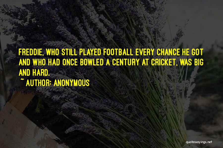 Cricket Century Quotes By Anonymous