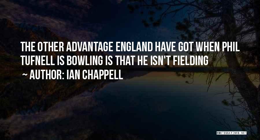 Cricket Fielding Quotes By Ian Chappell