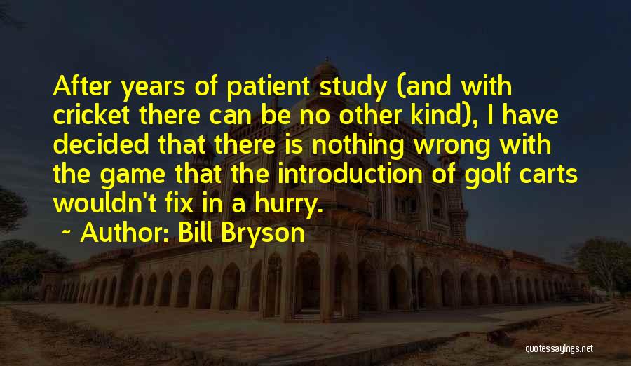 Cricket Game Quotes By Bill Bryson