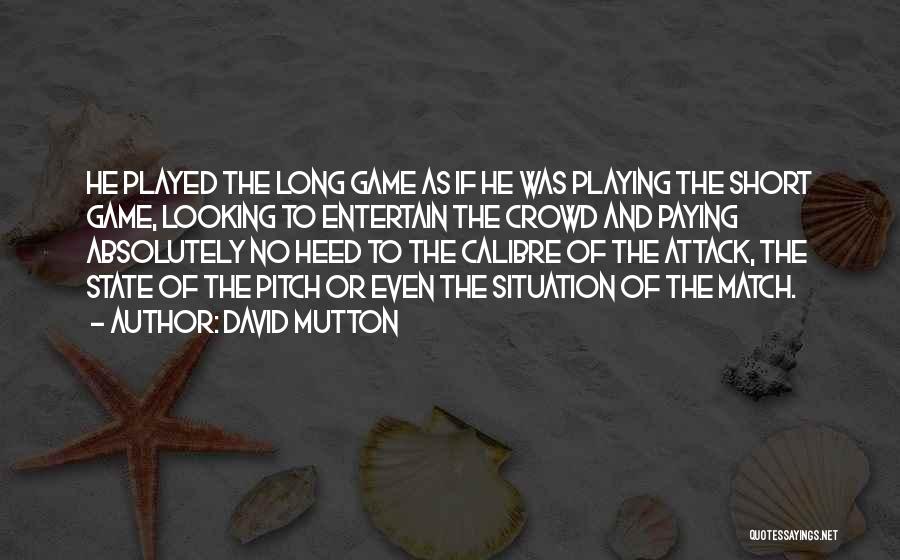 Cricket Game Quotes By David Mutton