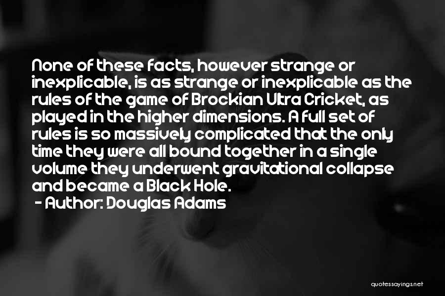 Cricket Game Quotes By Douglas Adams