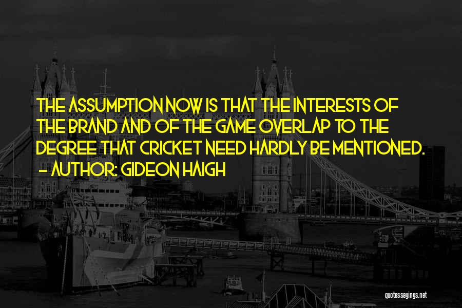 Cricket Game Quotes By Gideon Haigh