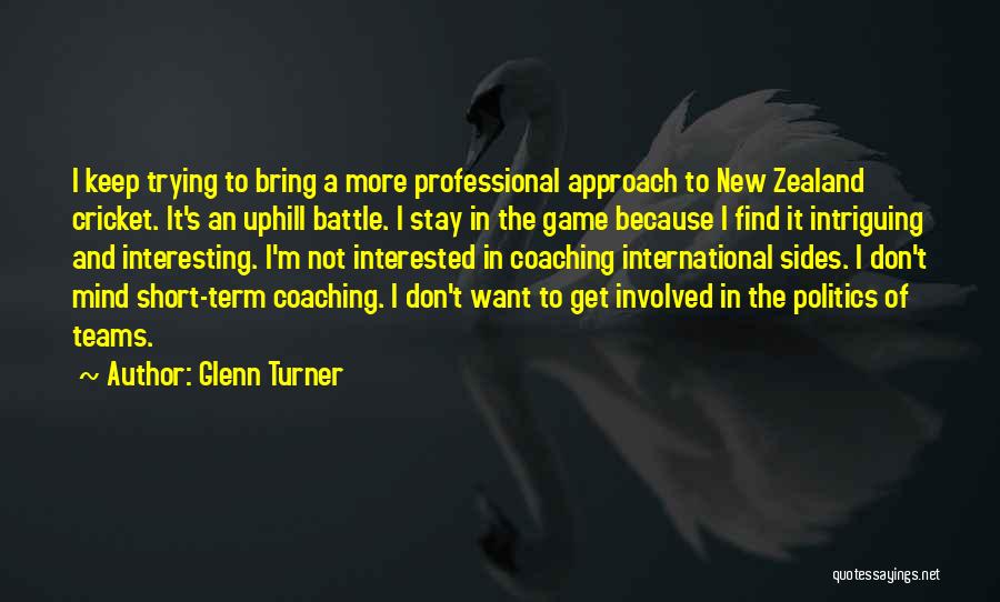 Cricket Game Quotes By Glenn Turner