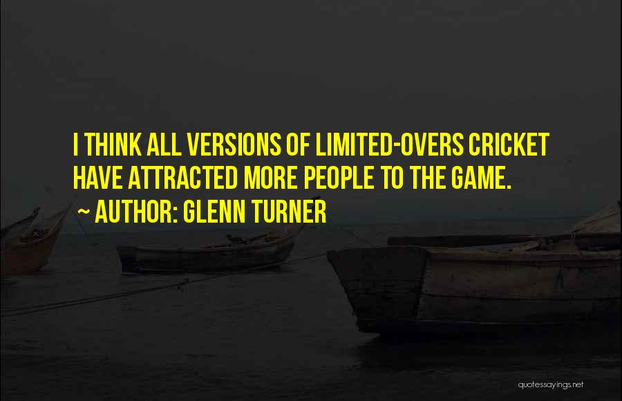 Cricket Game Quotes By Glenn Turner