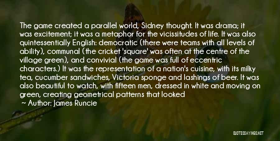 Cricket Game Quotes By James Runcie