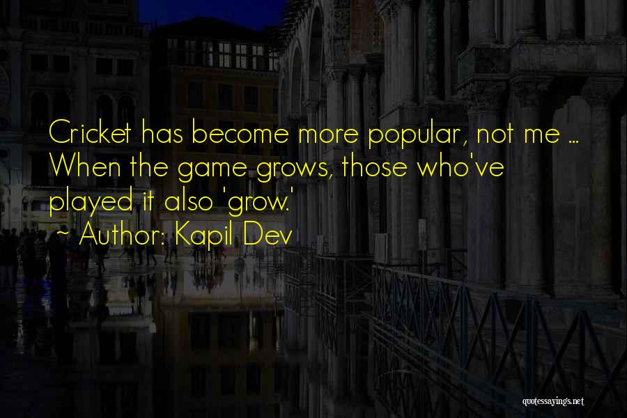 Cricket Game Quotes By Kapil Dev