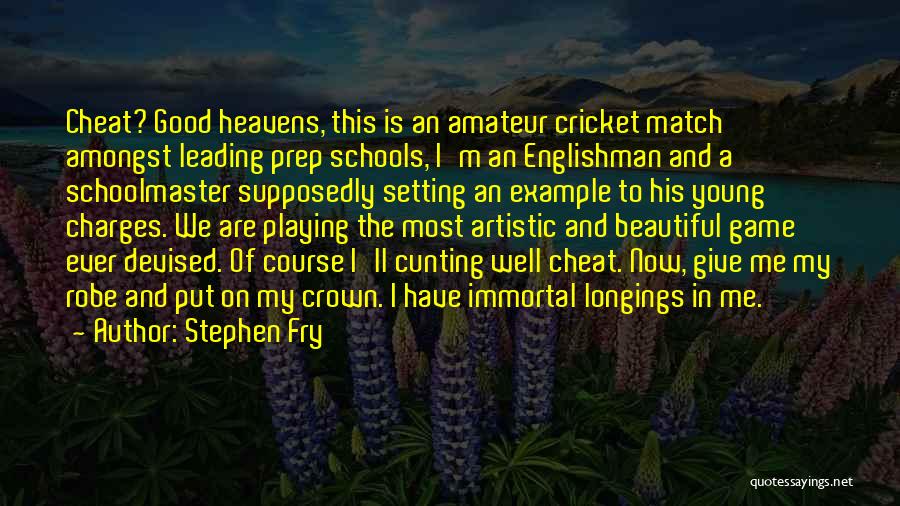 Cricket Game Quotes By Stephen Fry