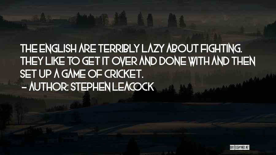 Cricket Game Quotes By Stephen Leacock