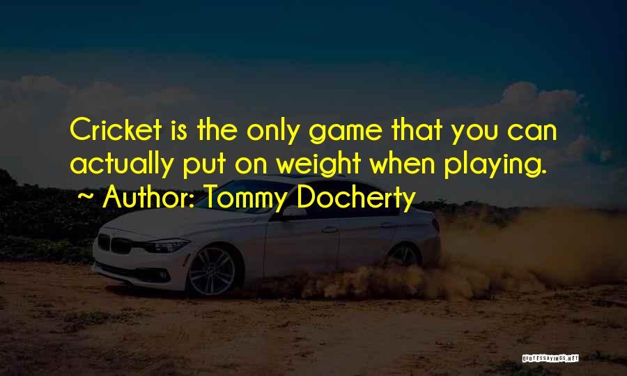 Cricket Game Quotes By Tommy Docherty