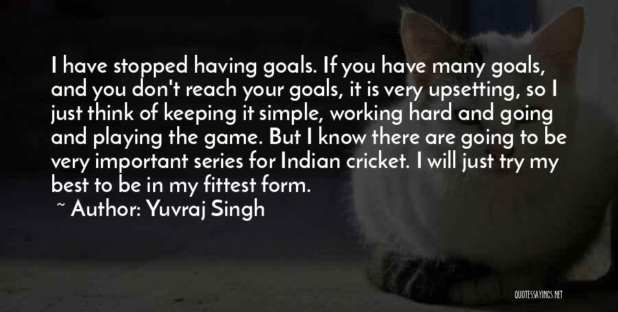 Cricket Game Quotes By Yuvraj Singh