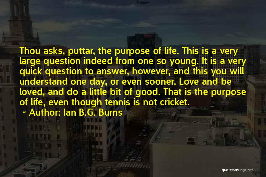 Cricket Is My Life Quotes By Ian B.G. Burns