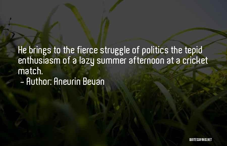 Cricket Match Quotes By Aneurin Bevan