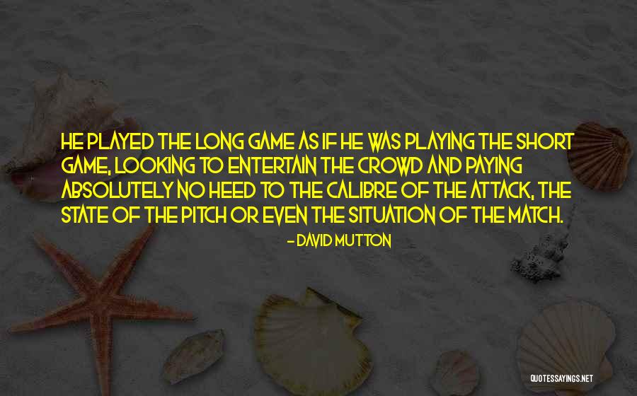 Cricket Match Quotes By David Mutton Cricket Match Quotes By David Mutton