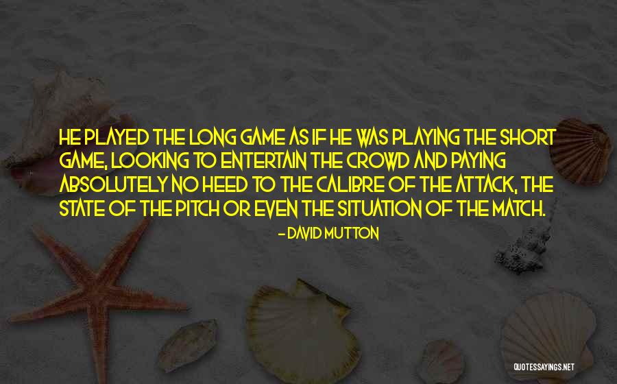 Cricket Match Quotes By David Mutton