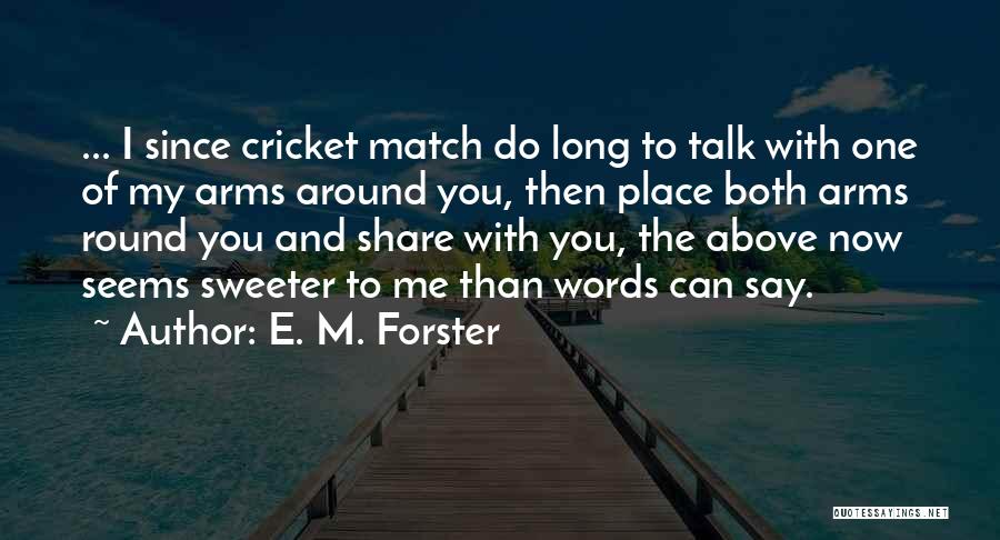 Cricket Match Quotes By E. M. Forster
