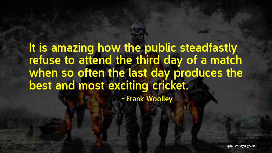 Cricket Match Quotes By Frank Woolley