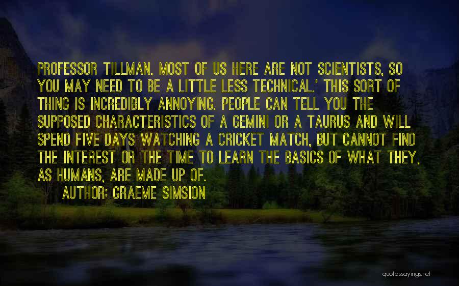 Cricket Match Quotes By Graeme Simsion