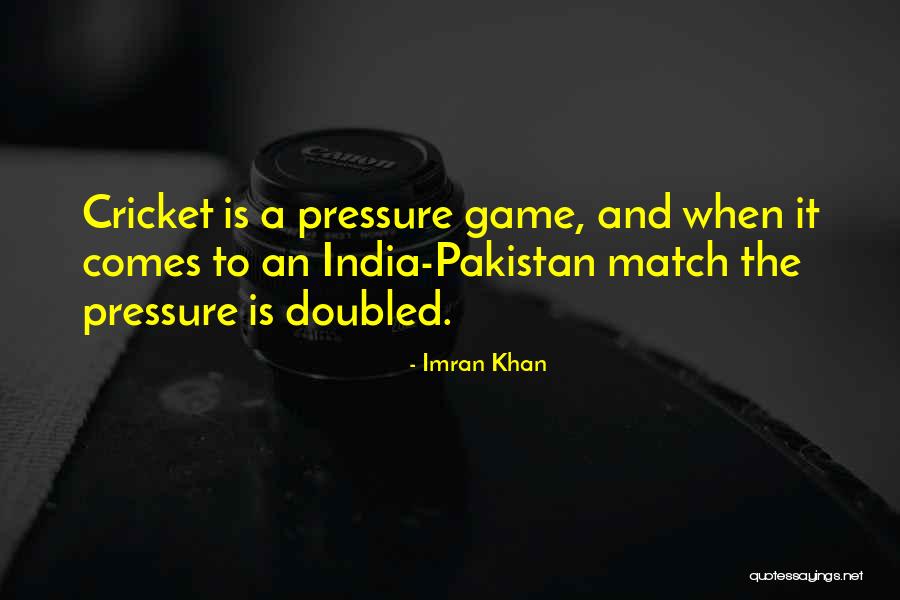 Cricket Match Quotes By Imran Khan